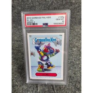 2013 Garbage Pail Kids Ill Jill 125a PSA 10 Gem Mint Series 2 Trading Card